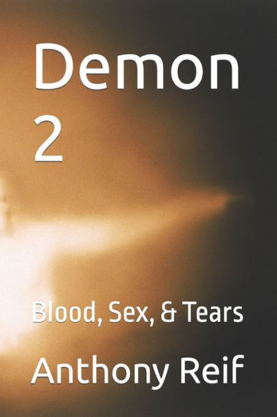 Demon 2: Blood, Sex, & Tears