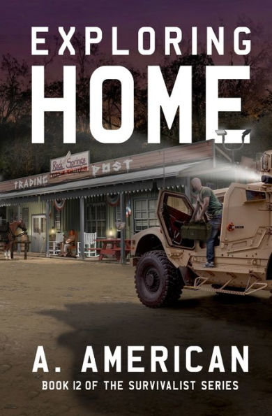 Exploring Home: Book 12 Of The Survivalist Series