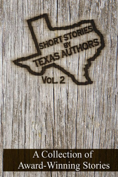 Short Stories By Texas Authors: Volume 2