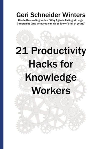 21 Productivity Hacks For Knowledge Workers