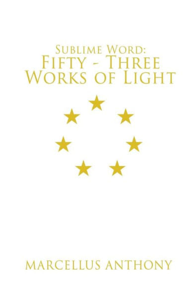 Sublime Word: Fifty-Three Works Of Light