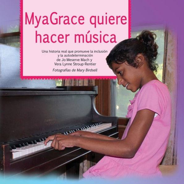 Myagrace Quiere Hacer Música: Una Historia Real Que Promueve La Inclusión Y La Autodeterminación (Growing With Grace) (Spanish Edition)