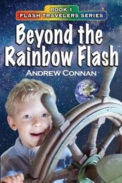 Beyond The Rainbow Flash: Book 1 In The Flash Travelers Series