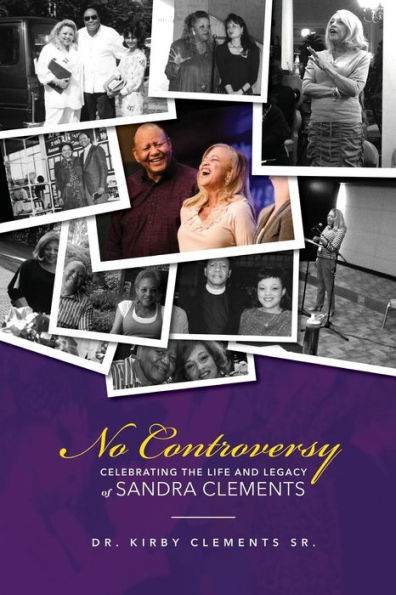 No Controversy: Celebrating The Life And Legacy Of Sandra Clements