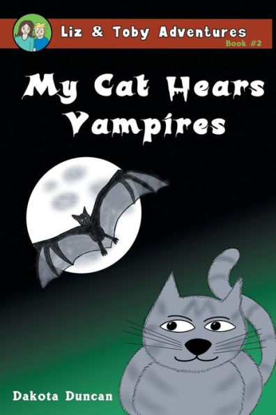 My Cat Hears Vampires (Liz & Toby Adventures)