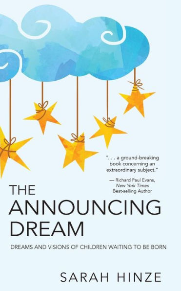 The Announcing Dream: Dreams And Visions About Children Waiting To Be Born