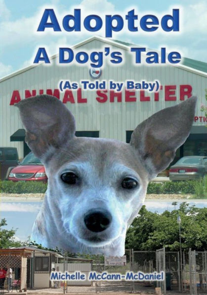 Adopted - A Dog's Tale: As Told By Baby