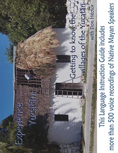 Experience Yucatan: Getting to Know the Villages of the Yucatan with Don H??ctor