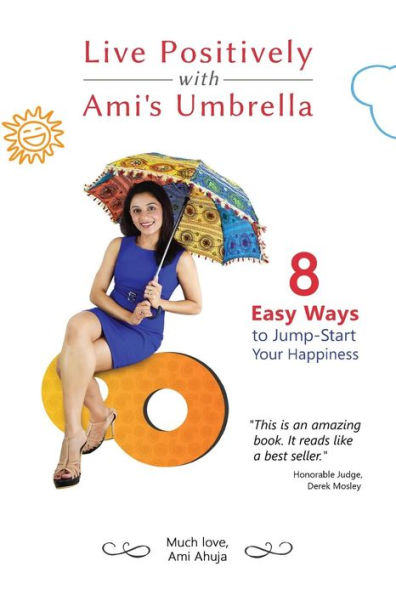 Live Positively With Ami's Umbrella: 8 Easy Ways To Jump-Start Your Happiness