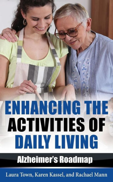 Enhancing The Activities Of Daily Living: Alzheimer's Roadmap
