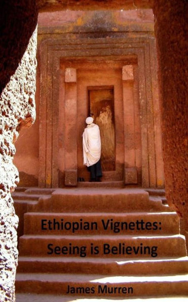 Ethiopian Vignettes: Seeing Is Believing