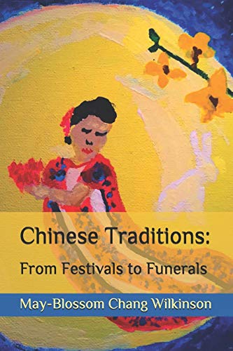 Chinese Traditions: From Festivals to Funerals