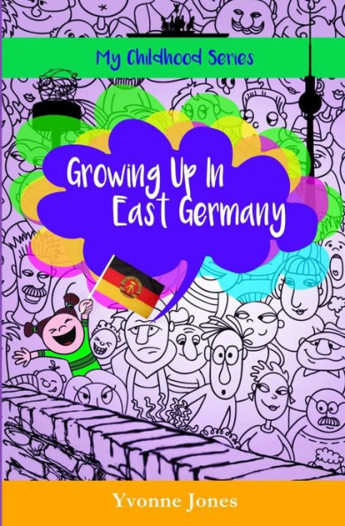 Growing Up In East Germany (My Childhood Series)