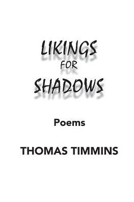 Likings For Shadows: Poems