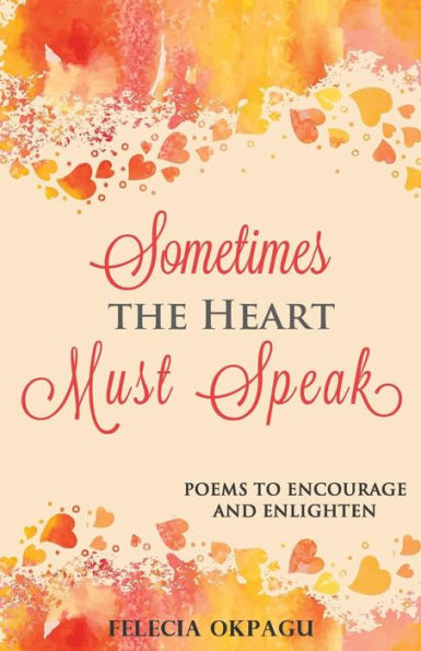 Sometimes The Heart Must Speak: Poems To Encourage And Enlighten