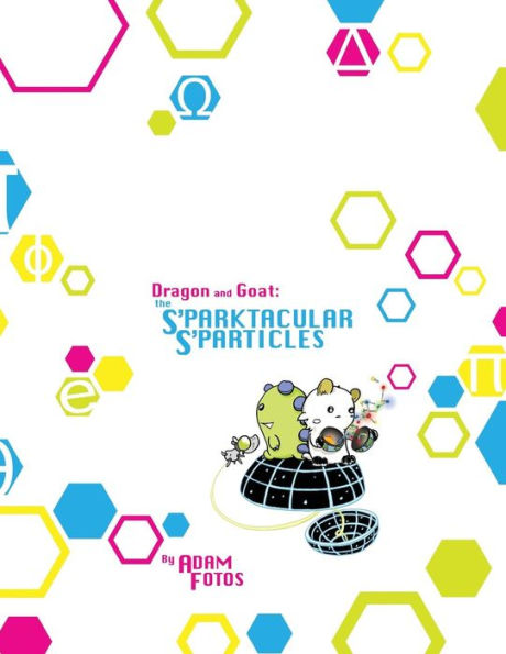 The Sparktacular S'Particles: A Dragon And Goat Adventure (Dragon And Goat Adventures)