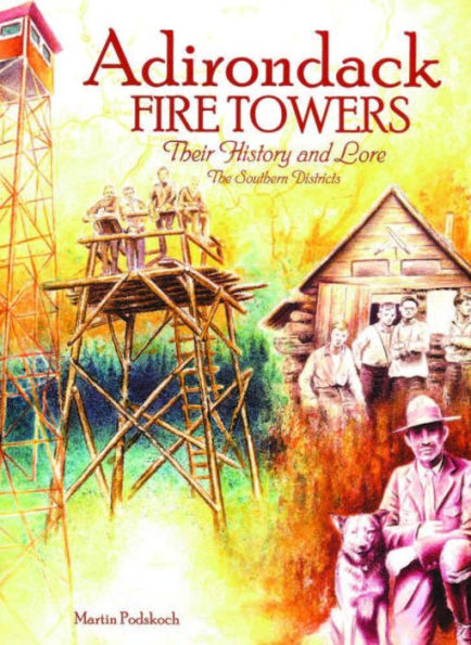 Adirondack Fire Towers: Their History And Lore, The Southern Districts