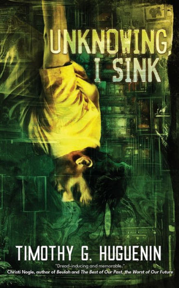 Unknowing, I Sink: A Strange And Horrifying Novella