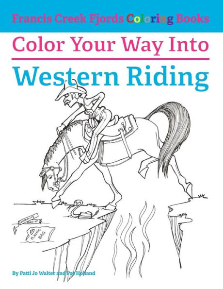Color Your Way Into Western Riding (Francis Creek Fjords Coloring Books)