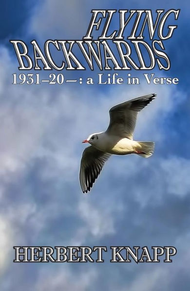 Flying Backwards: 1931 To 20? A Life In Verse