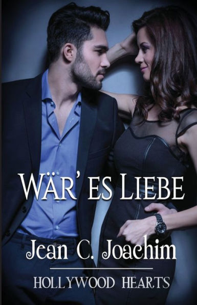 W?r' Es Liebe (Hollywood Hearts) (German Edition)