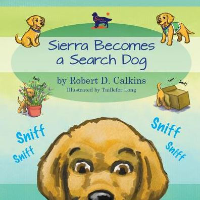 Sierra Becomes A Search Dog (Sierra The Search Dog)