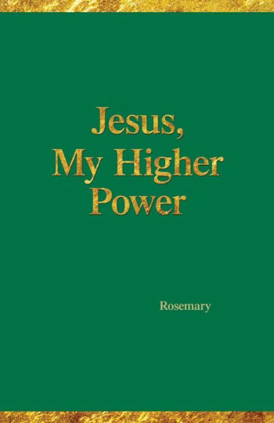 Jesus, My Higher Power