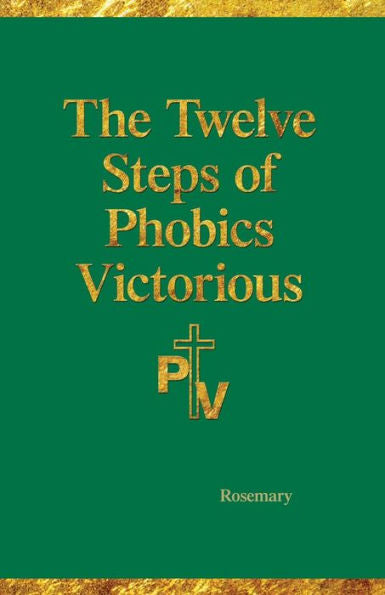 The Twelve Steps Of Phobics Victorious
