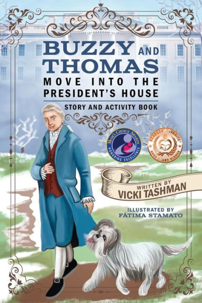 Buzzy And Thomas Move Into The President's House: Story And Activity Book