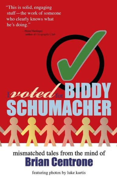 I Voted For Biddy Schumacher: Mismatched Tales From The Mind