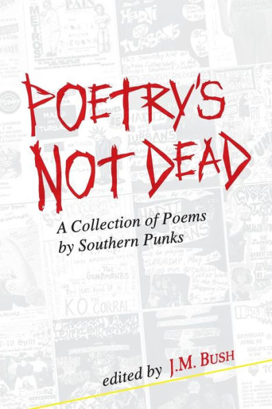 Poetry's Not Dead: A Collection Of Poems By Southern Punks