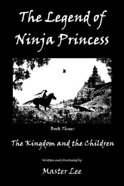 The Legend Of Ninja Princess: The Kingdom And The Children