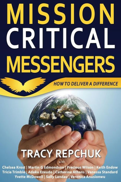 Mission Critical Messengers: How To Deliver A Difference