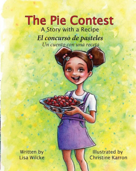 The Pie Contest - A Story With A Recipe | El Concurso De Pasteles Un Cuento: El Concurso De Pasteles Un Cuento