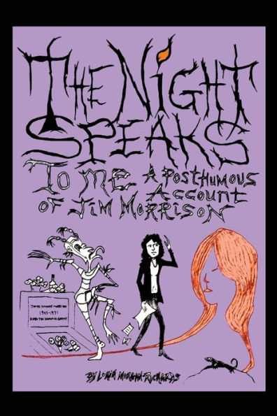 The Night Speaks To Me: A Posthumous Account Of Jim Morrison