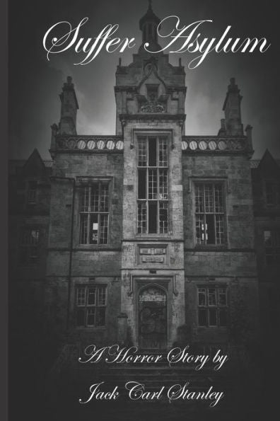 Suffer Asylum - A Horror Story