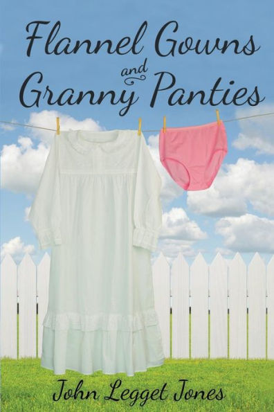 Flannel Gowns And Granny Panties