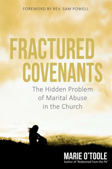 Fractured Covenants: The Hidden Problem Of Marital Abuse In The Church