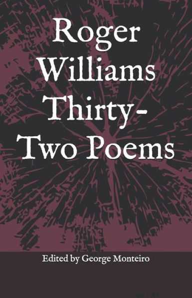 Roger Williams Thirty-Two Poems (Windham Critical Editions)