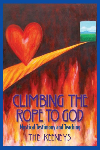 Climbing The Rope To God: Mystical Testimony And Teaching
