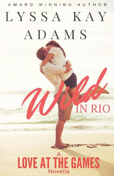 Wild In Rio: A Love At The Games Novella