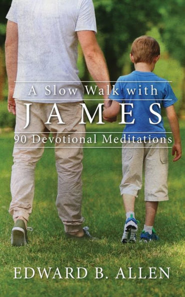 A Slow Walk With James: 90 Devotional Meditations
