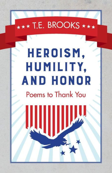 Heroism, Humility, And Honor: Poems To Thank You