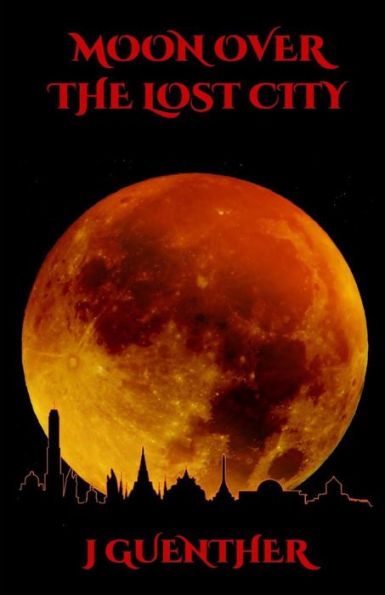 Moon Over The Lost City: Poems Of Nostromo