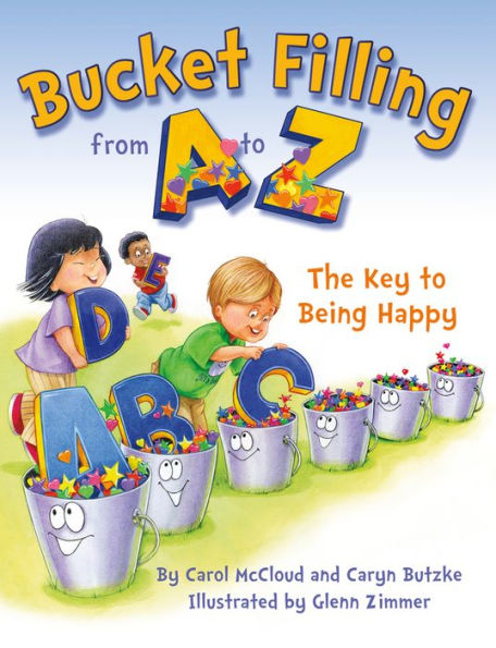 Bucket Filling From A To Z: The Key To Being Happy