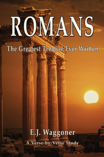 Romans: The Greatest Treatise Ever Written