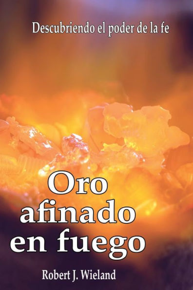 Oro afinado en fuego (Spanish Edition)