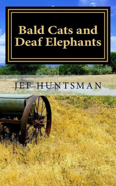 Bald Cats And Deaf Elephants: A Book Of Poetry