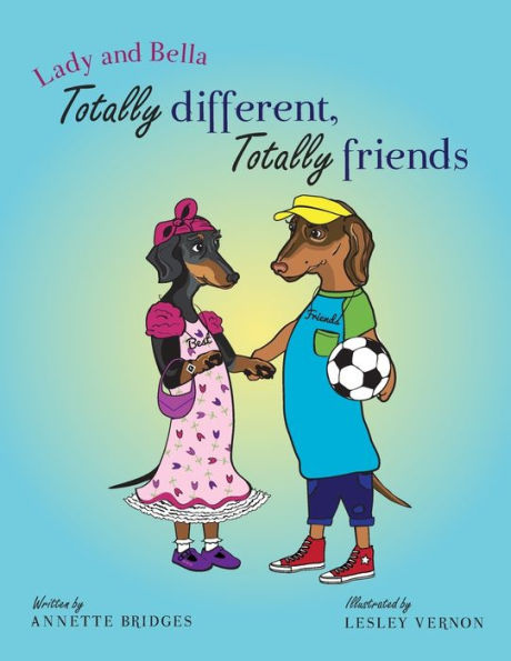 Lady And Bella Totally Different Totally Friends