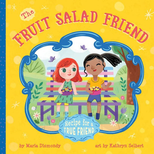 The Fruit Salad Friend: Recipe For A True Friend